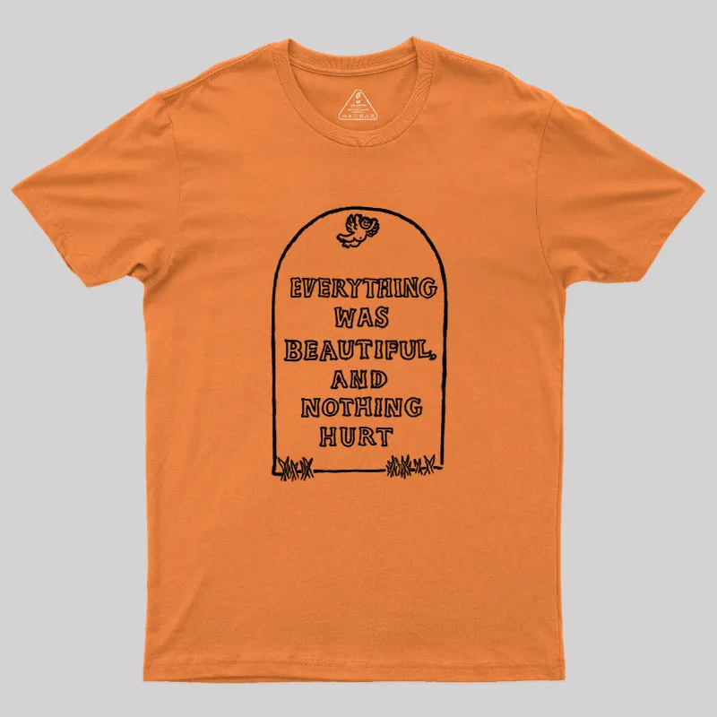 Everything Was Beautiful and Nothing Hurt Geek T-Shirt - Image 7