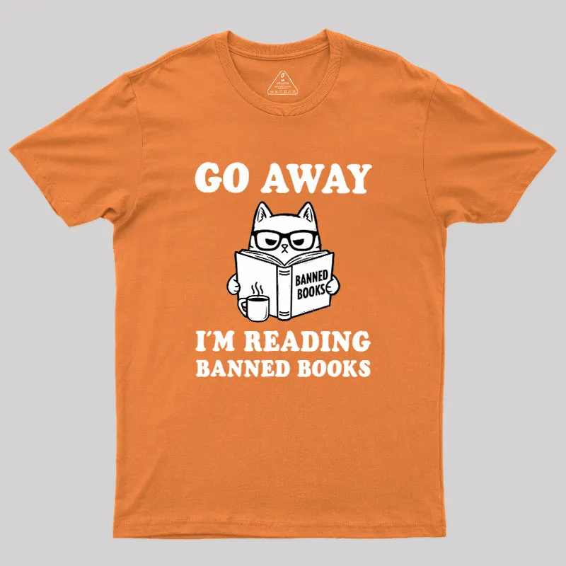 Go Away Im Reading Banned Books Geek T-Shirt - Image 7