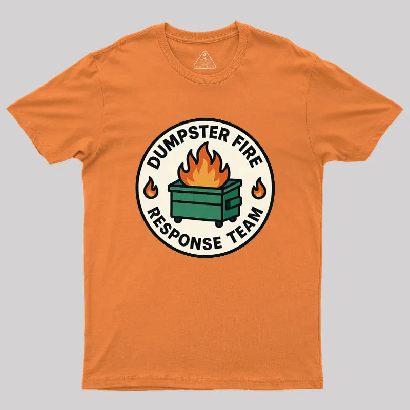 Dumpster Fire Response Team Geek T-Shirt - Image 7