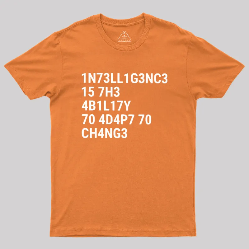Intelligence Is The Ability To Adapt To Change Geek T-Shirt - Image 7
