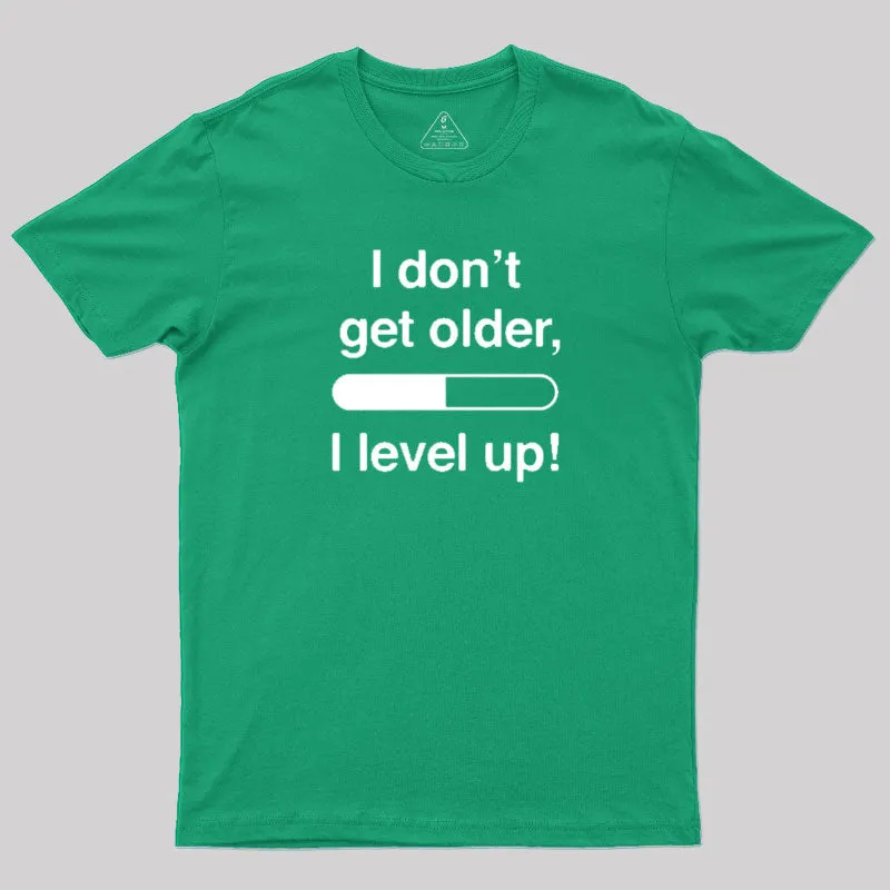 I Don't Get Older T-Shirt - Image 7