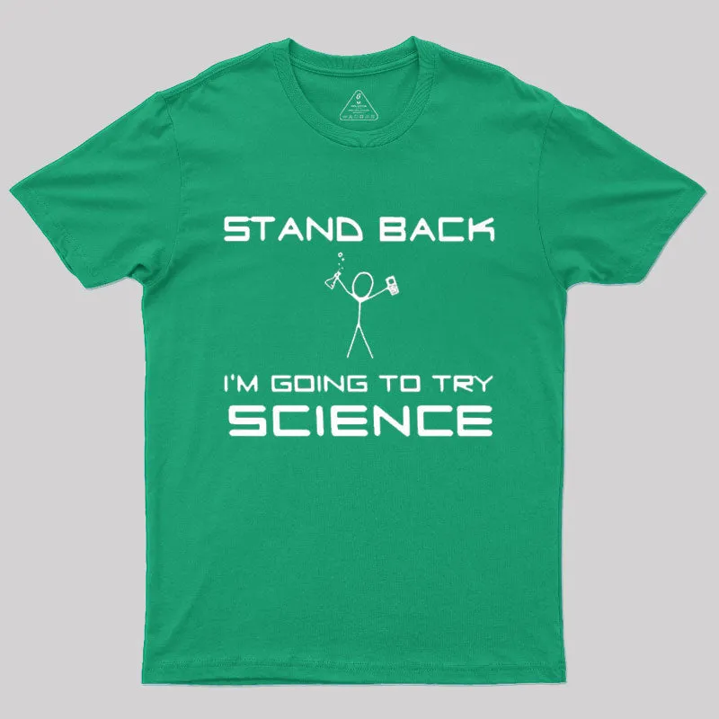 Stand Back Try Science T-Shirt - Image 7