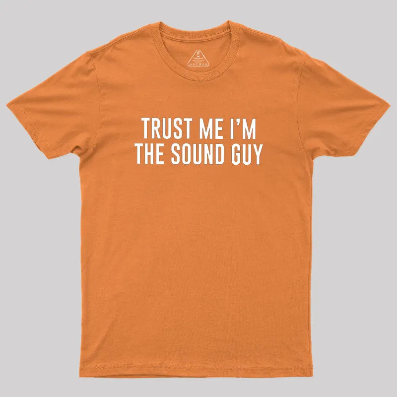 Trust Me I'm The Sound Guy Geek T-Shirt - Image 7