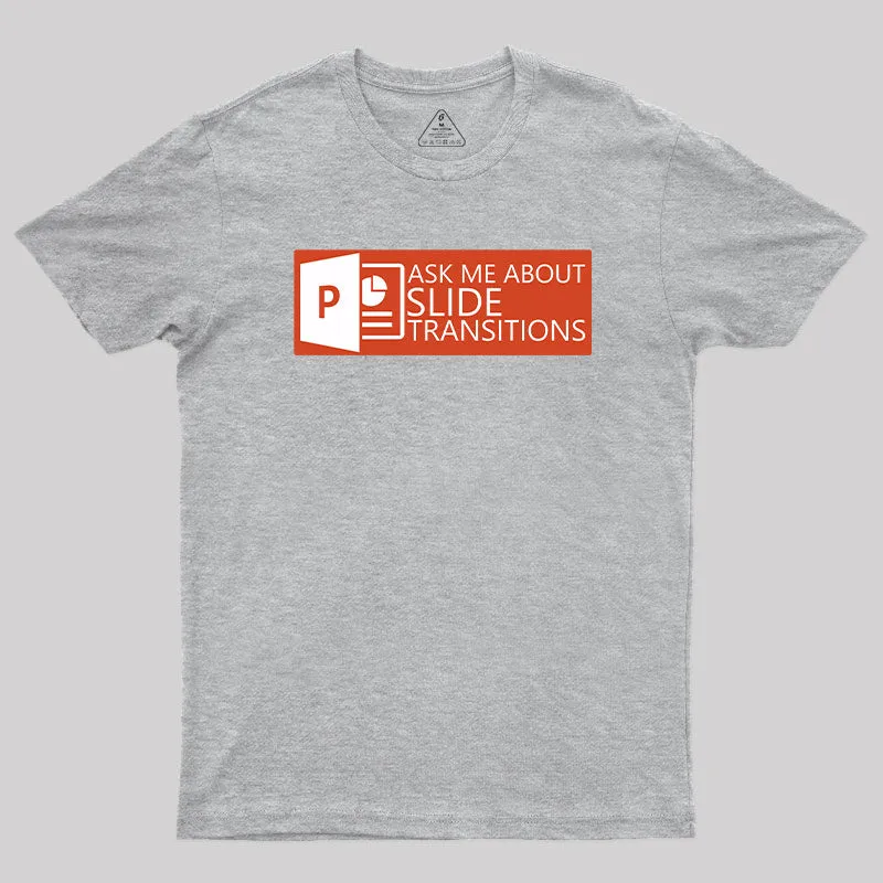 Ask Me About Slide Transitions T-Shirt - Image 9