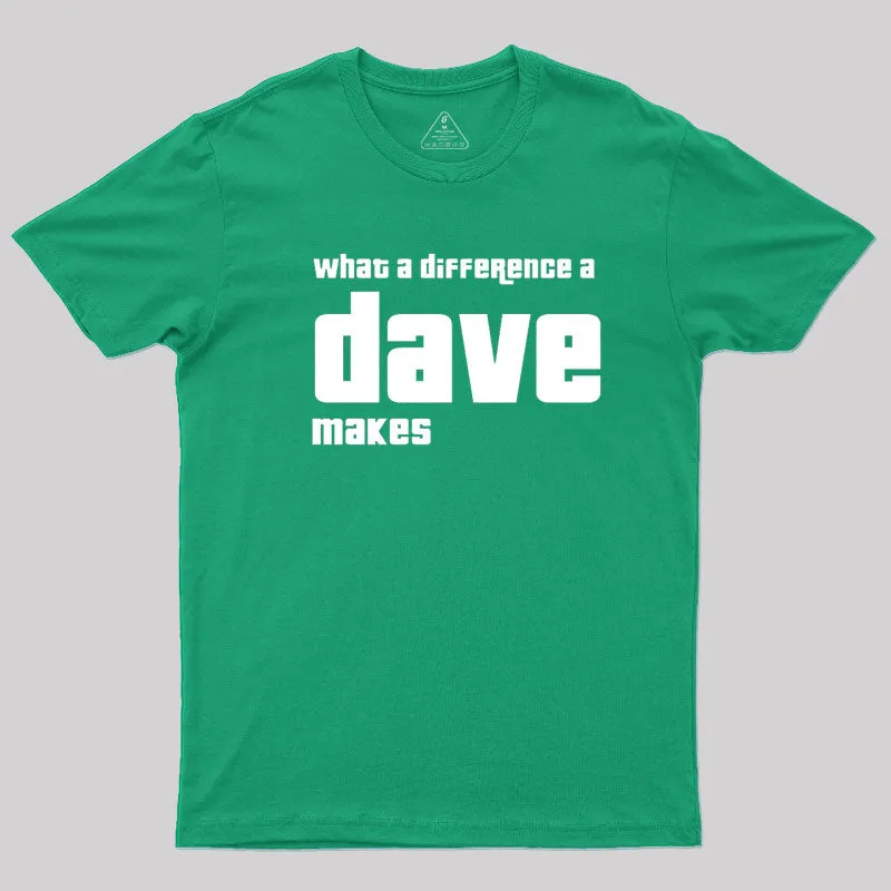 What A Difference A Dave Makes T-Shirt - Image 9