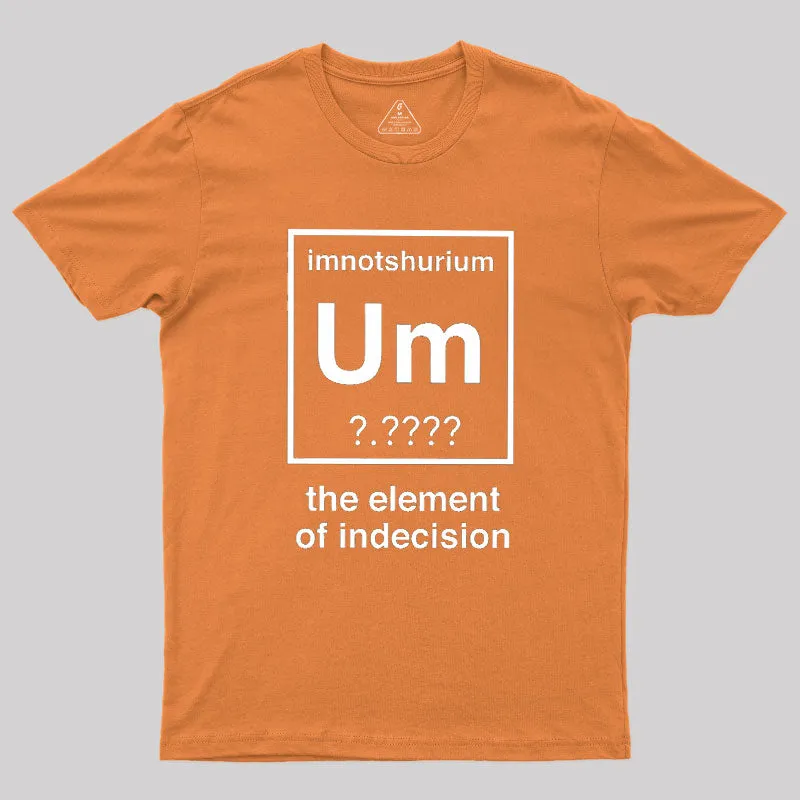 Element Of Indecision Geek T-Shirt - Image 7