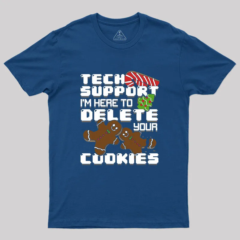 Tech Support I'm Here To Delete Your Cookies Geek T-Shirt - Image 3