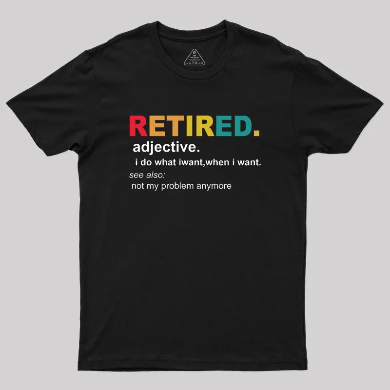 Alternative view of Retired Definition, Funny Retired Classic Geek T-Shirt