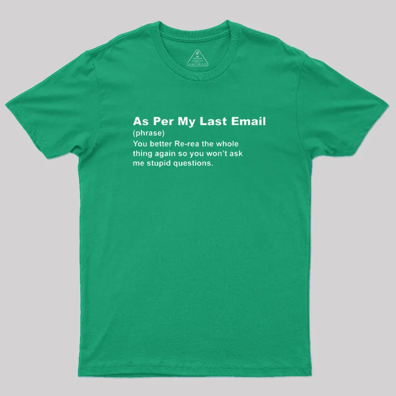 Funny As Per My Last Email T-Shirt - Image 10