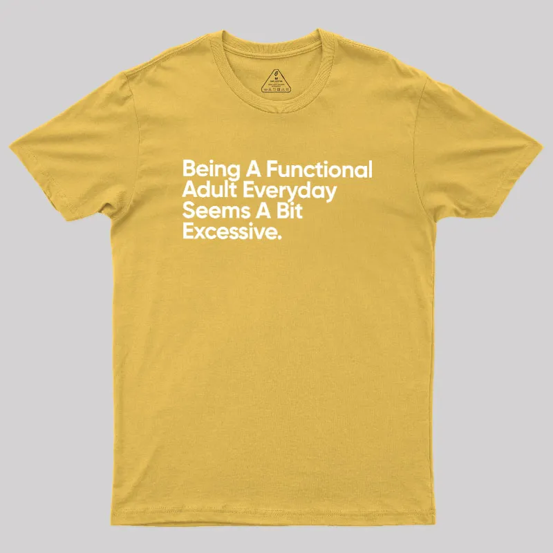 Being A Functional Adult Geek T-Shirt - Image 8