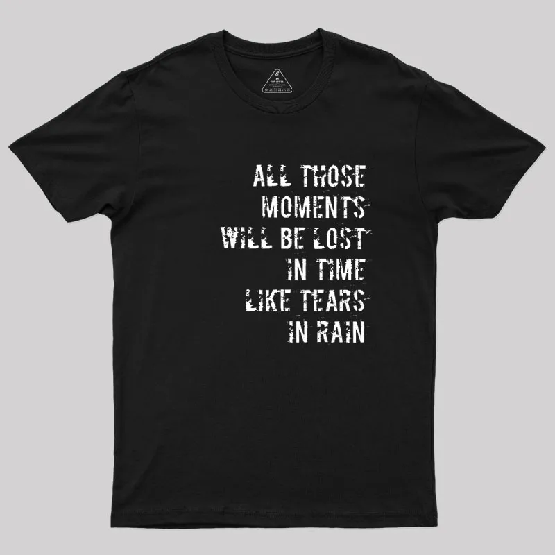 Tears in Rain Geek T-Shirt
