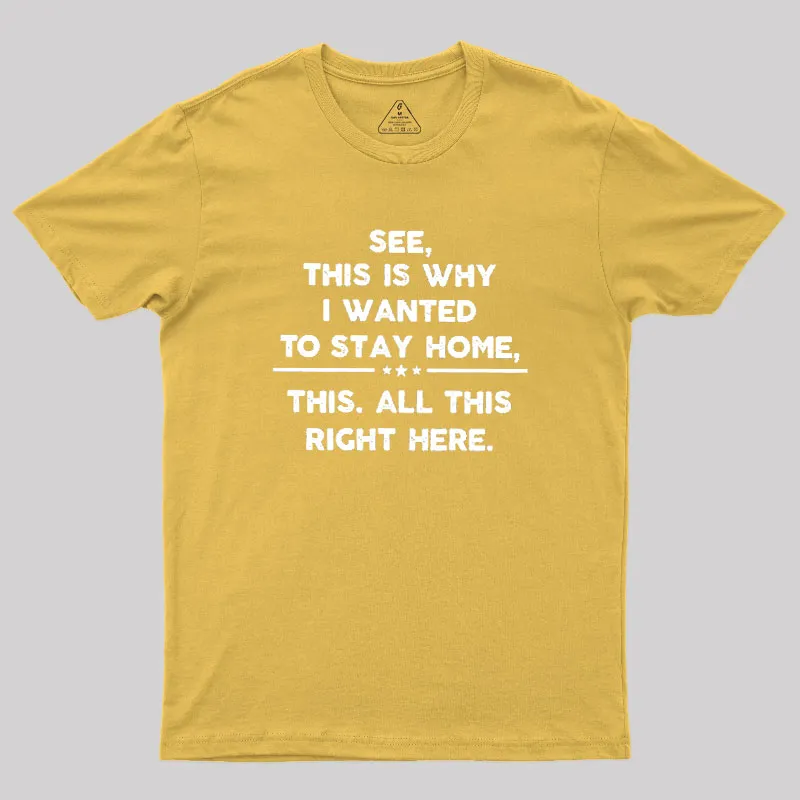 See This Is Why I Wanted To Stay home Geek T-Shirt - Image 8