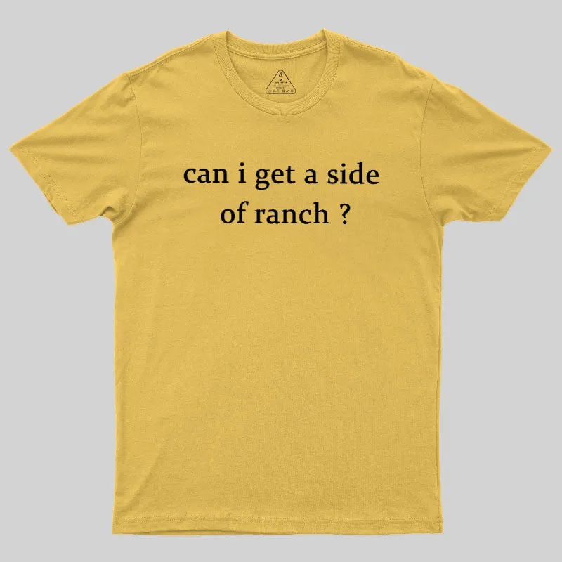 Can I Get A Side Of Ranch Geek T-Shirt - Image 5