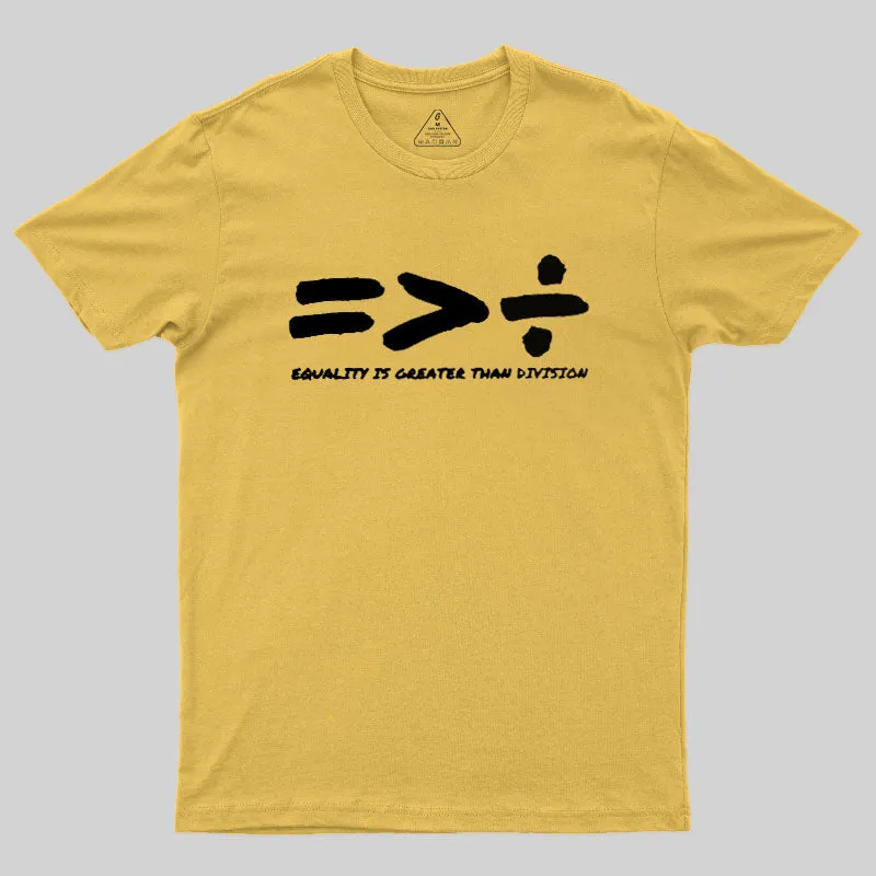 Equality Is Greater Than Division Geek T-Shirt - Image 8