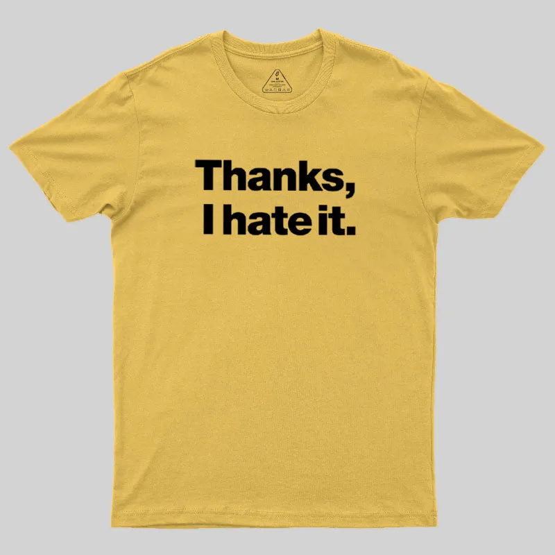 Thanks, I Hate It Geek T-Shirt - Image 5