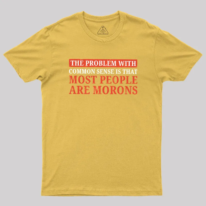 The Problem With Common Sense Patch Geek T-Shirt - Image 5