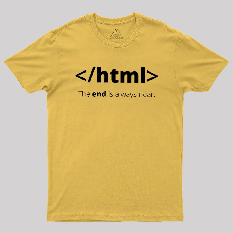 The End Is Always Near Geek T-Shirt - Image 8