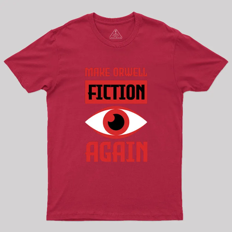 Make Orwell fiction again Geek T-Shirt - Image 5