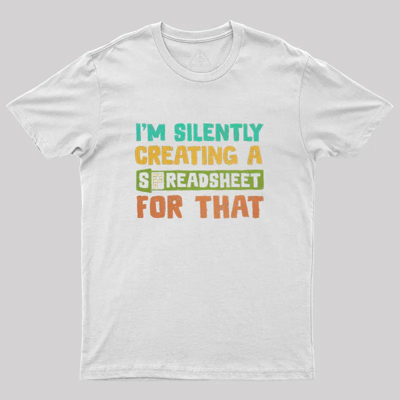 Silently Creating A Spreadsheet Geek T-Shirt - Image 8