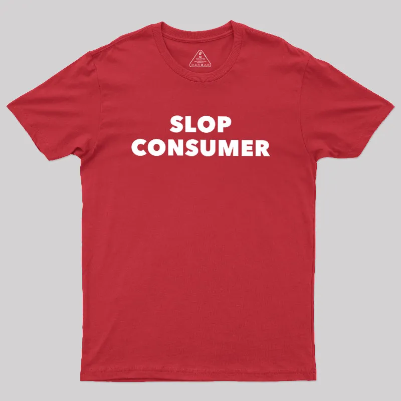Slop Consumer Geek T-Shirt - Image 5