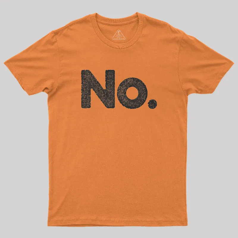 No Geek T-Shirt - Image 5