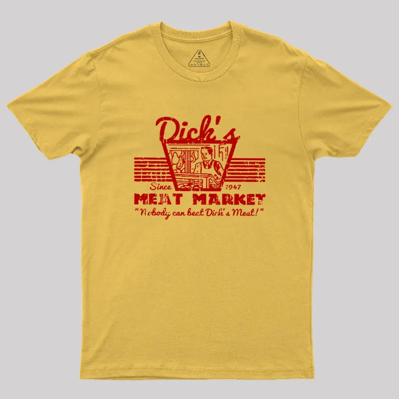 Dicks Meat Market Geek T-Shirt