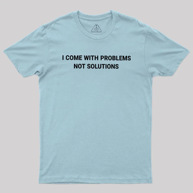 I Come With Problems Geek T-Shirt - Image 9