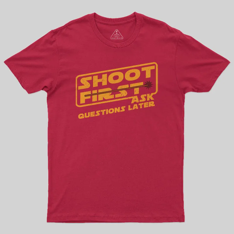 Shoot First, Ask Question Later T-Shirt - Image 7