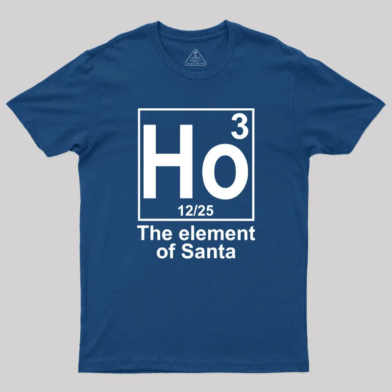 Ho3 The Element of Santa Geek T-Shirt - Image 3