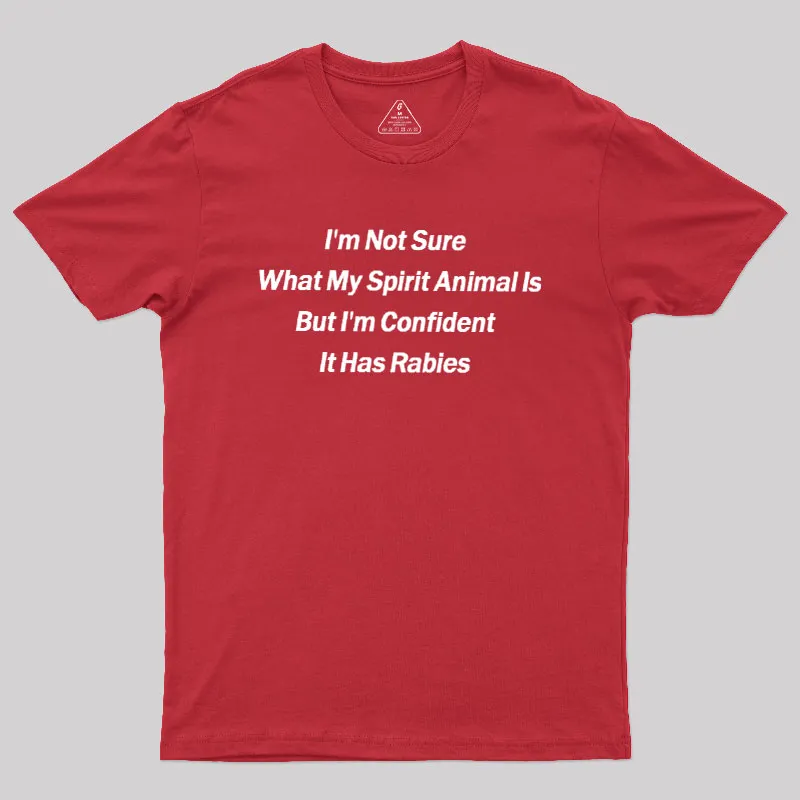 Im Not Sure What My Spirit Animal Is Geek T-Shirt - Image 7