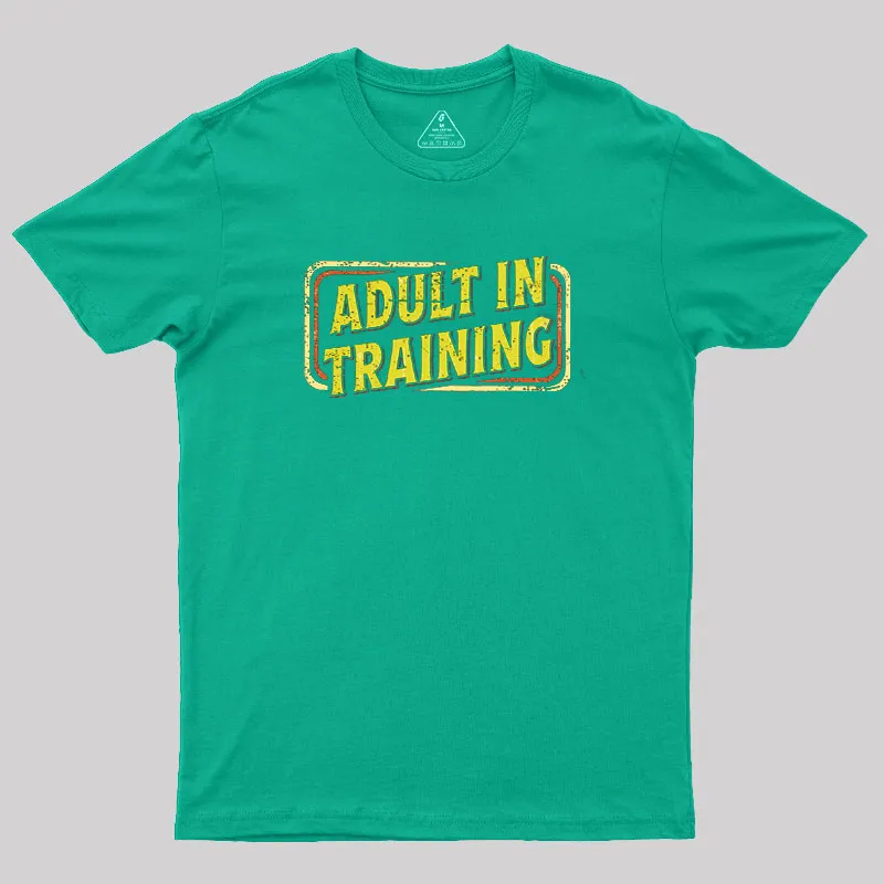 Adult In Training Geek T-Shirt - Image 8