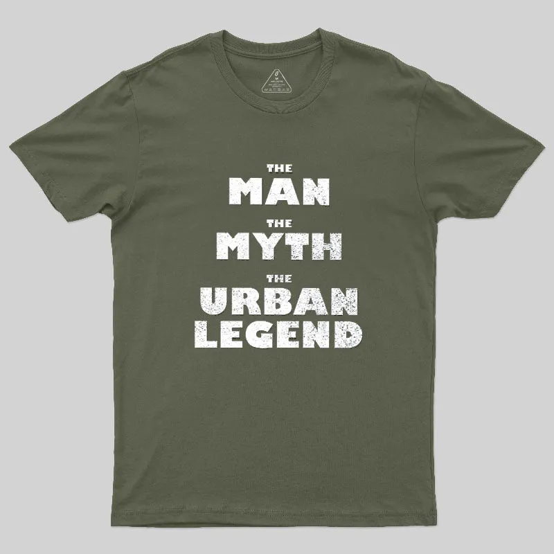 The Man, The Myth, The Urban Legend Geek T-Shirt - Image 3