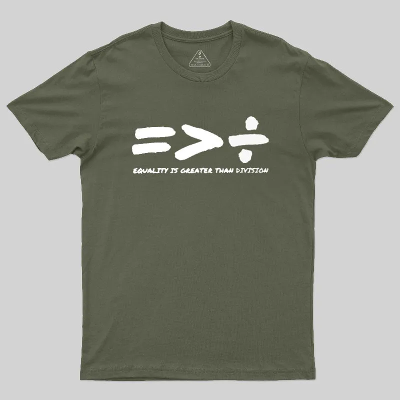 Equality Is Greater Than Division Geek T-Shirt - Image 3