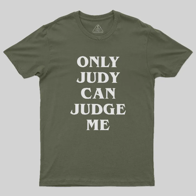 Only Judy Can Judge Geek T-Shirt - Image 3