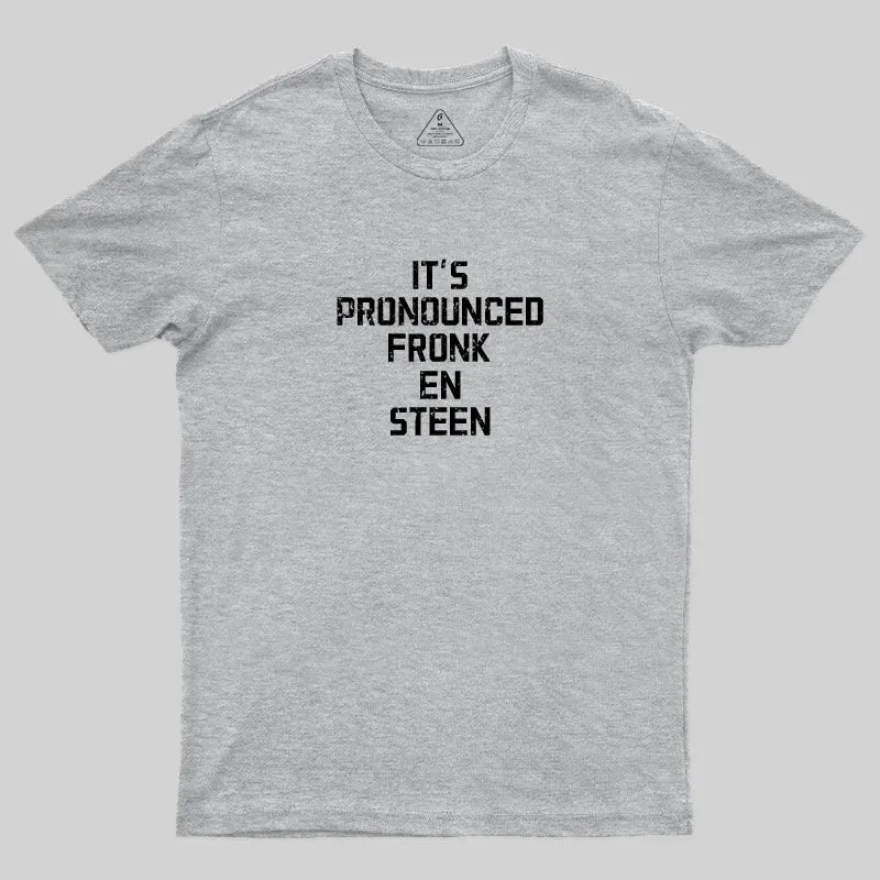 It's Pronounced Fronk En Steen T-Shirt - Image 9