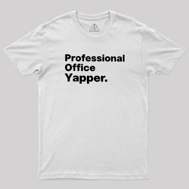 Professional Office Yapper Geek T-Shirt - Image 11
