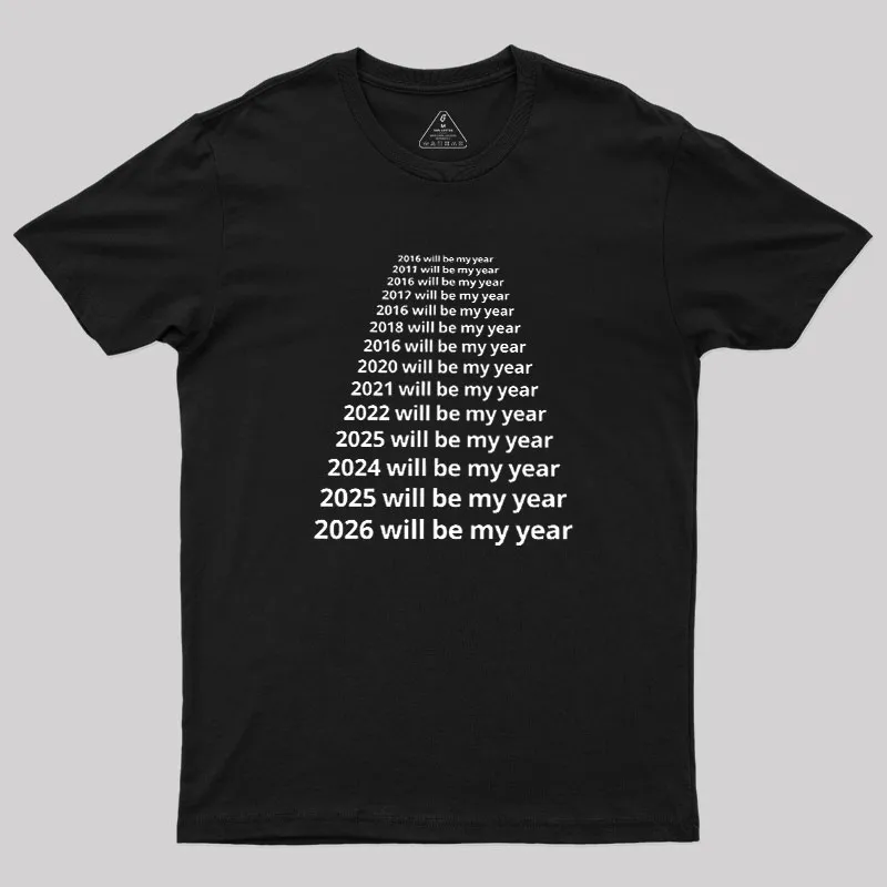 Next Year Will Be My Year Geek T-Shirt - Image 2