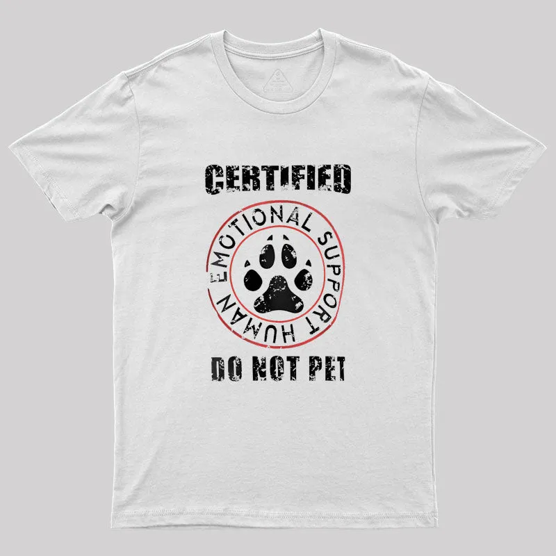 Emotional Support Humans Do Not Touch Geek T-Shirt - Image 10