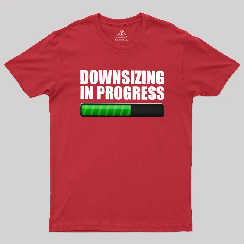 Downsizing In Progress Geek T-Shirt - Image 5
