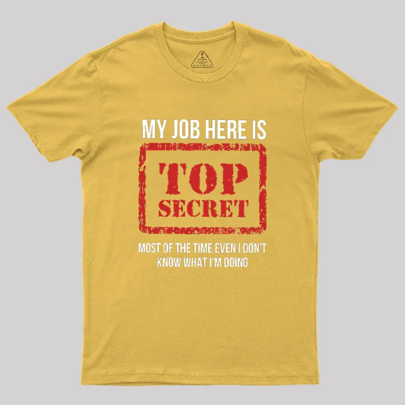 My Job Is Top Secret Geek T-Shirt - Image 7