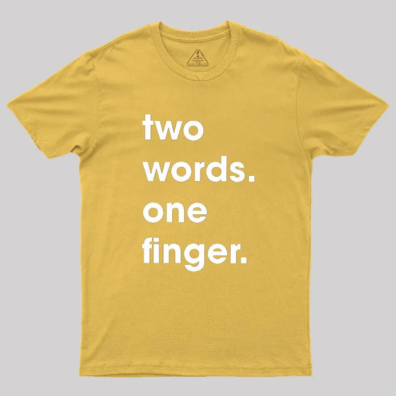 Two Words One Finger Geek T-Shirt - Image 8