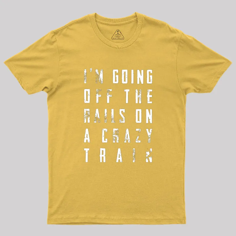 Crazy Train Lyric Quote Geek T-Shirt - Image 8