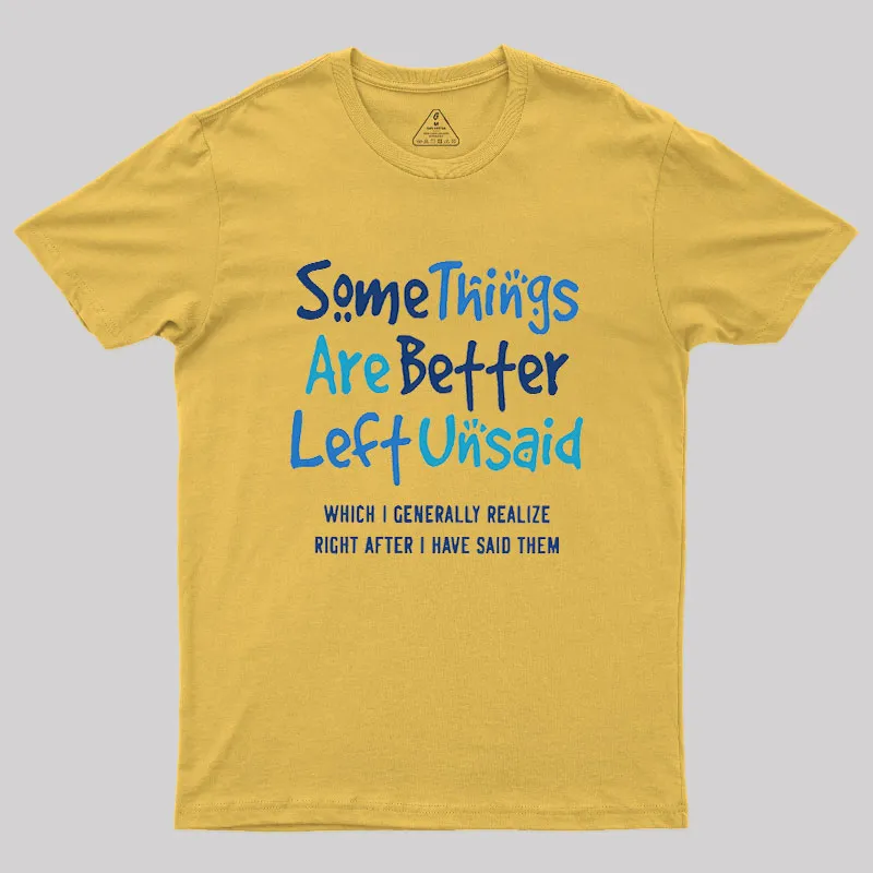 Some Things Are Just Better Left Unsaid Geek T-Shirt - Image 8