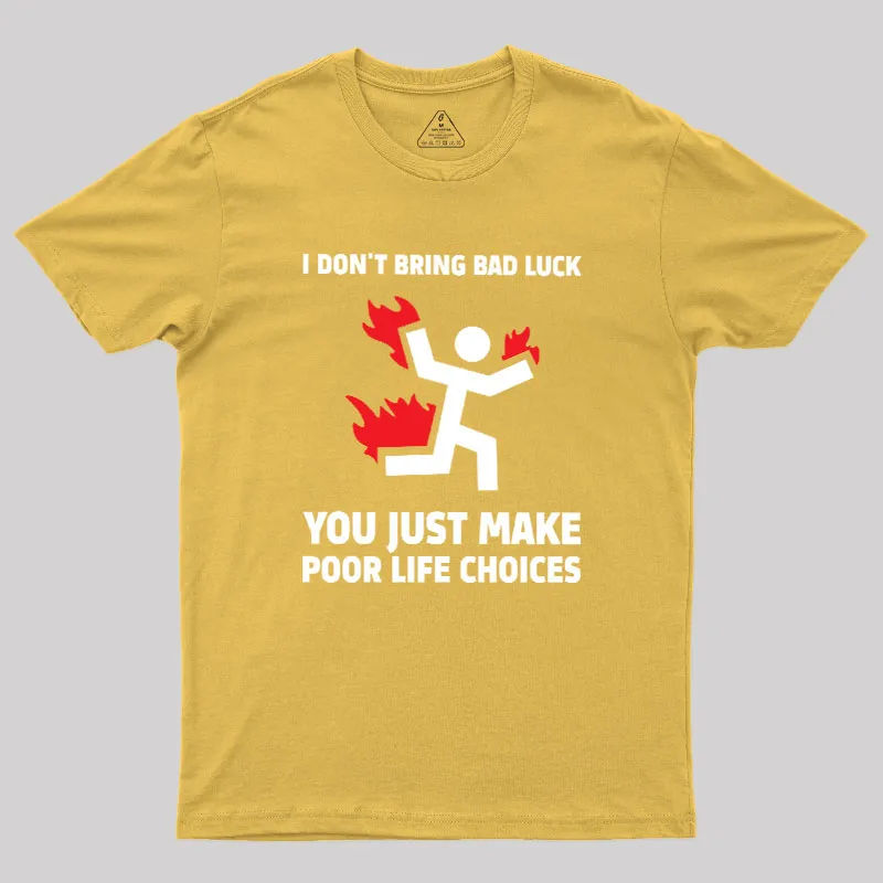 Poor Life Choices Geek T-Shirt - Image 7
