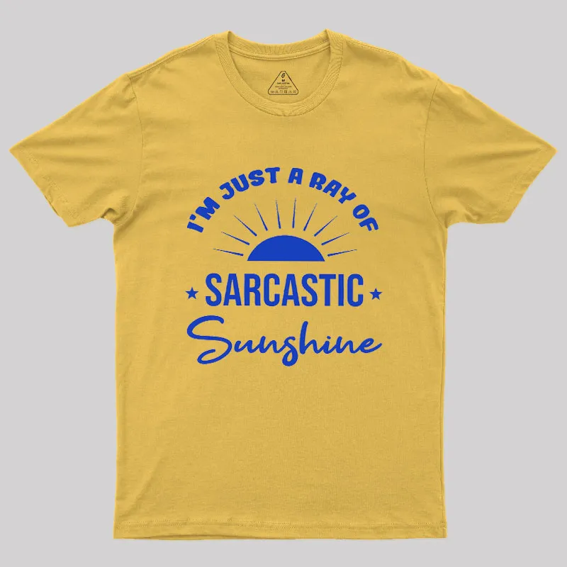I'm Just A Ray Of Sarcastic Sunshine Geek T-Shirt - Image 8