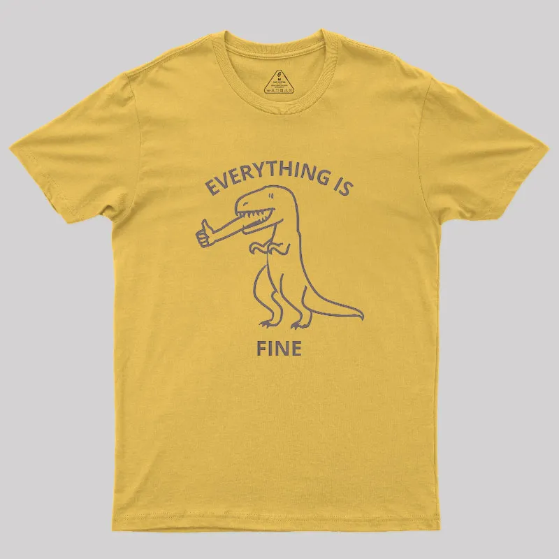 Everything is Fine T-Rex Geek T-Shirt - Image 8