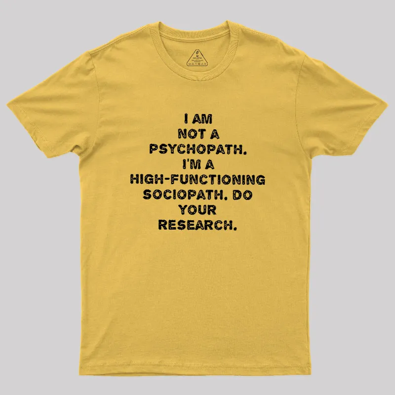 I'm Not A Psychopath Geek T-Shirt - Image 8