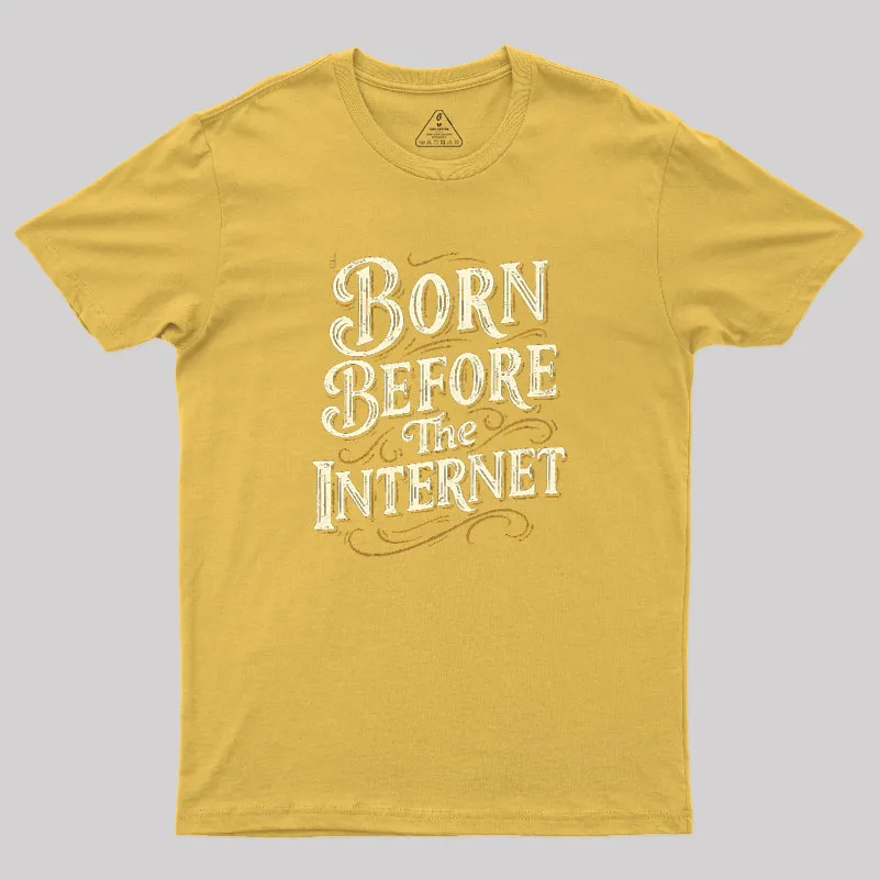 Born Before The Internet Geek T-Shirt - Image 7