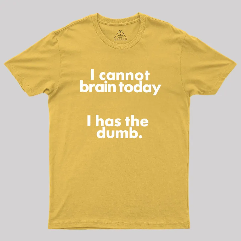 I Can Brain Today Geek T-Shirt - Image 8