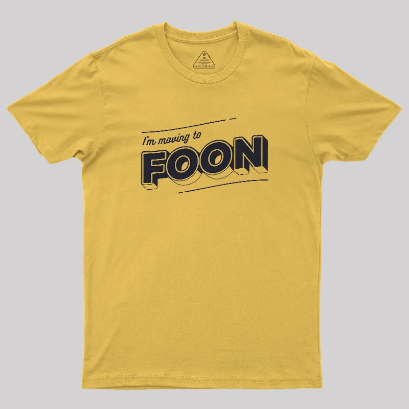Moving to Foon Geek T-Shirt - Image 8